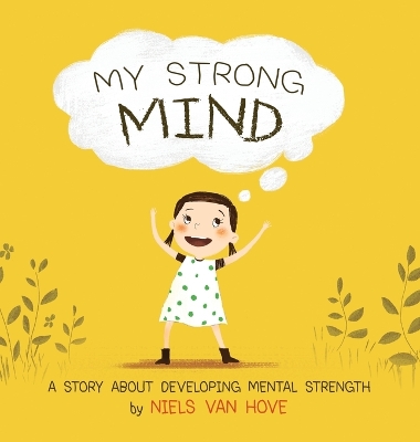 My Strong Mind: A Story about Developing Mental Strength