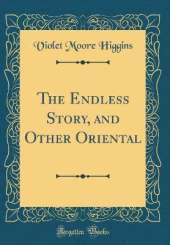The Endless Story, and Other Oriental (Classic Reprint)