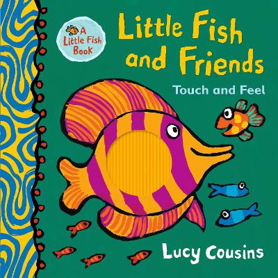 Little Fish and Friends: Touch and Feel: From the creator of Maisy - now on TV!