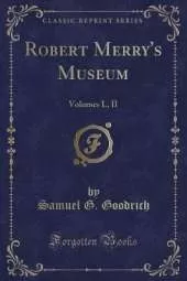Robert Merry's Museum: Volumes I., II (Classic Reprint)