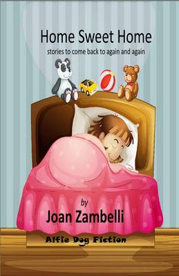 Home Sweet Home: Stories to Come Back to Again and Again