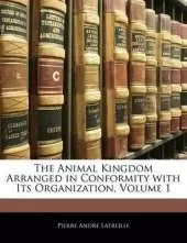 The Animal Kingdom Arranged in Conformity with Its Organization, Volume 1