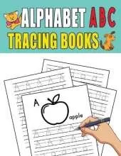 Alphabet ABC Tracing Books: Tracing, Learning for Writing, Handwriting Practice Workbook for Toddlers, Preschool, Kindergarten and Preschoolers