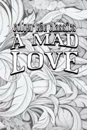 A Mad Love