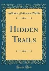 Hidden Trails (Classic Reprint)