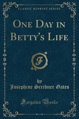 One Day in Betty's Life (Classic Reprint)