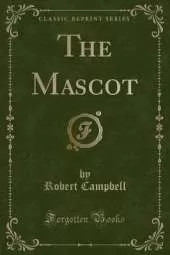 The Mascot (Classic Reprint)