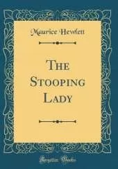 The Stooping Lady (Classic Reprint)