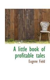 A Little Book of Profitable Tales