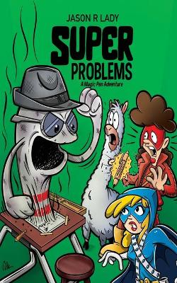 Super Problems: A Magic Pen Adventure