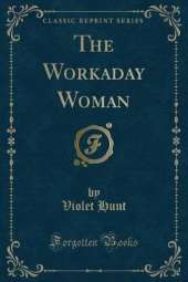The Workaday Woman (Classic Reprint)