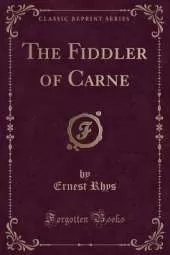 The Fiddler of Carne (Classic Reprint)