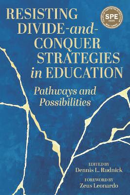 Resisting Divide-and-Conquer Strategies in Education: Pathways and Possibilities