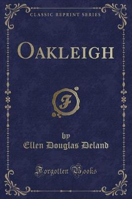 Oakleigh (Classic Reprint)