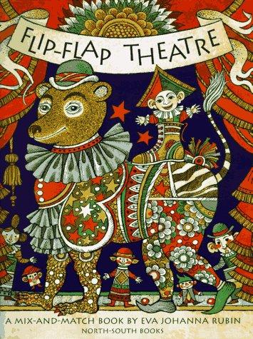 Flip-flap Theatre: A Mix and Match Book
