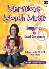 Marvelous Mouth Music: Songames for Speech Development