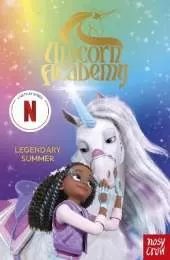 Unicorn Academy: Legendary Summer: an official book of the Netflix series