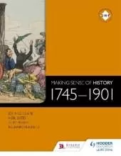 Making Sense of History: 1745-1901