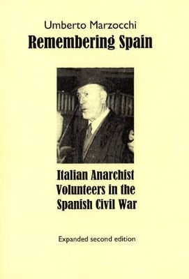 Remembering Spain: Italian Anarchist Volunteers in the Spanish Civil War