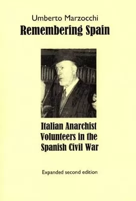 Remembering Spain: Italian Anarchist Volunteers in the Spanish Civil War