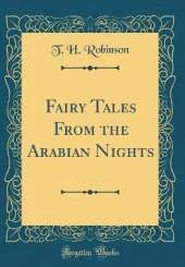 Fairy Tales From the Arabian Nights (Classic Reprint)