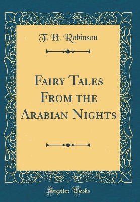 Fairy Tales From the Arabian Nights (Classic Reprint)
