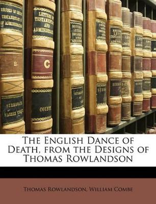 The English Dance of Death, from the Designs of Thomas Rowlandson