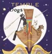 TEMPLE DOGS: THEY LIVE AND DREAM FOR TODAY
