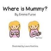 Where is Mummy?