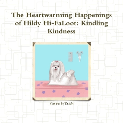The Heartwarming Happenings of Hildy Hi-FaLoot: Kindling Kindness