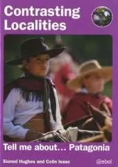 Contrasting Localities: Tell Me About ... Patagonia