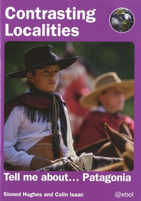 Contrasting Localities: Tell Me About ... Patagonia