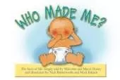 Who Made Me?