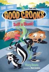 Good Crooks Book Three: Sniff A Skunk!