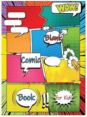 Blank Comic Book for Kids: Make Your Own Comic Book for Kids, Comic Sketchbook, Kids Comic Books