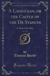 A Laodicean, or the Castle of the De Stancys, Vol. 2 of 2: A Story of to-Day (Classic Reprint)