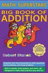 Math Superstars Big Book of Addition, Library Hardcover Edition: Essential Math Facts for Ages 5 - 8