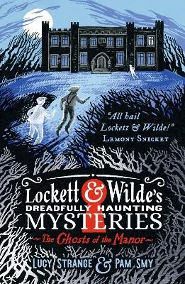 Lockett & Wilde: The Ghosts of the Manor: Solve the cosy crime puzzle in this spooky ghost detective mystery for ages 9, 10, 11, 12; the clues are in the pictures!