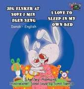Jeg Elsker at Sove I Min Egen Seng I Love to Sleep in My Own Bed: Danish English Bilingual Edition