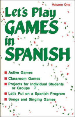 Songs and Games: Lets Play Games in Spanish Grades K-8