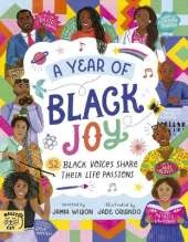 A Year of Black Joy: 52 Black Voices Share Their Life Passions