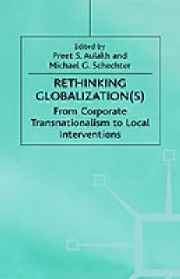 Rethinking Globalization(S): From Corporate Transnationalism to Local Interventions