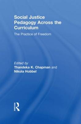 Social Justice Pedagogy Across the Curriculum: The Practice of Freedom