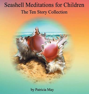 Seashell Meditations for Children: The Ten Book Collection