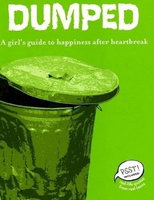 Dumped: A Girl's Guide to Happiness After Heartbreak