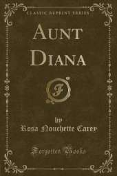 Aunt Diana (Classic Reprint)
