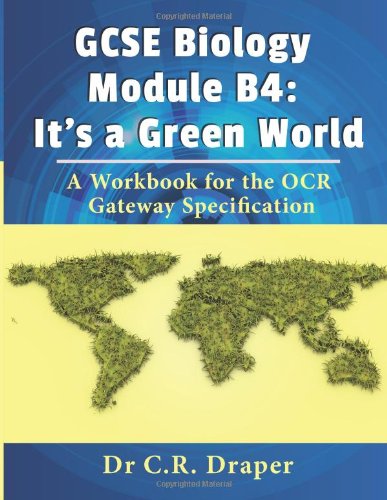 GCSE Biology Module B4: it's a Green World: A Workbook for the OCR Specification