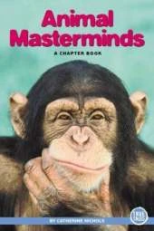 Animal Masterminds: A Chapter Book