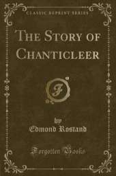 The Story of Chanticleer (Classic Reprint)