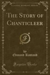 The Story of Chanticleer (Classic Reprint)